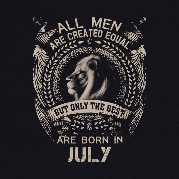 All Men Are Created Equal But Only The Best Are Born In July by Buleskulls 